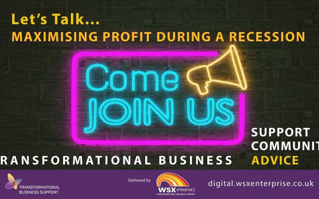 Let’s Talk … Maximising Profit During A Recession